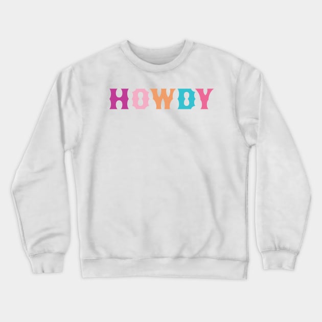 HOWDY Crewneck Sweatshirt by LFariaDesign